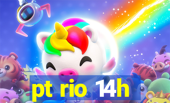 pt rio 14h