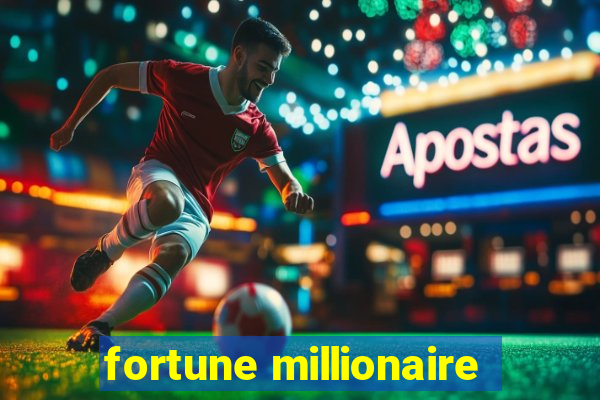 fortune millionaire