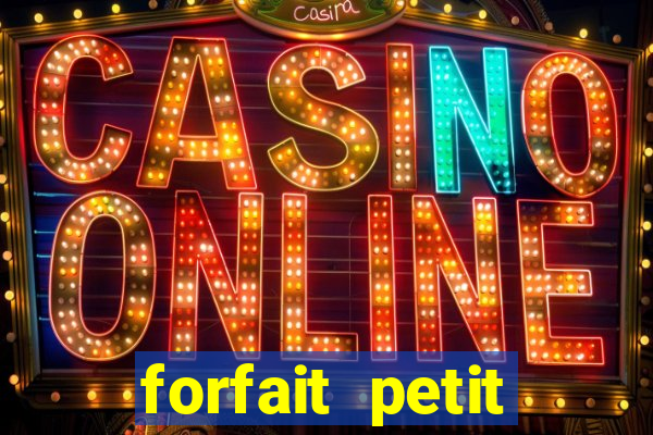 forfait petit manoir du casino