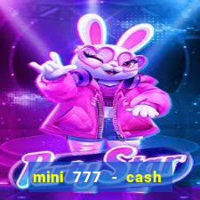 mini 777 - cash slot machine