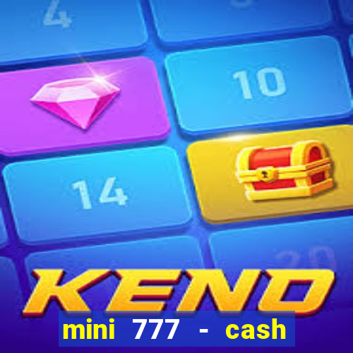 mini 777 - cash slot machine