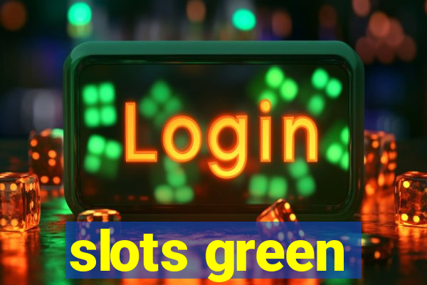 slots green