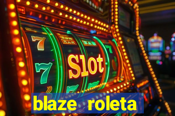 blaze roleta apostas online