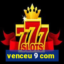 venceu 9 com