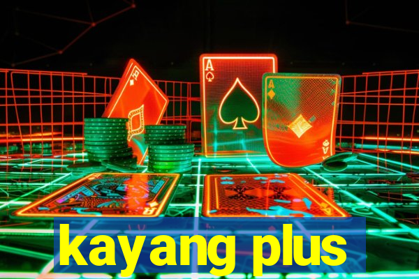 kayang plus