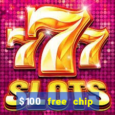 $100 free chip casino captain jack