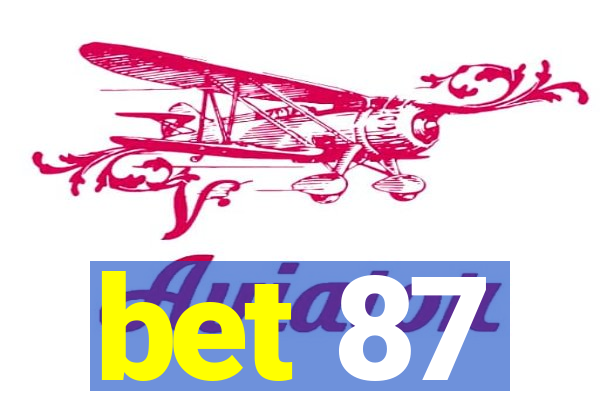 bet 87