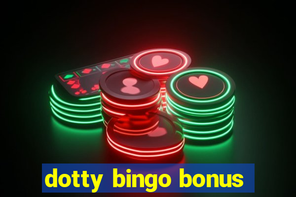 dotty bingo bonus