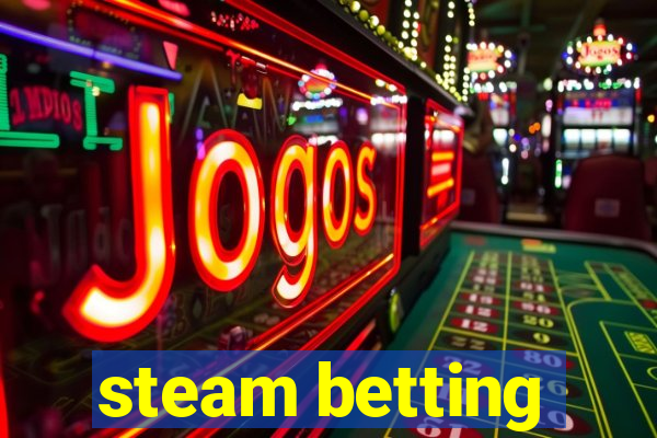 steam betting