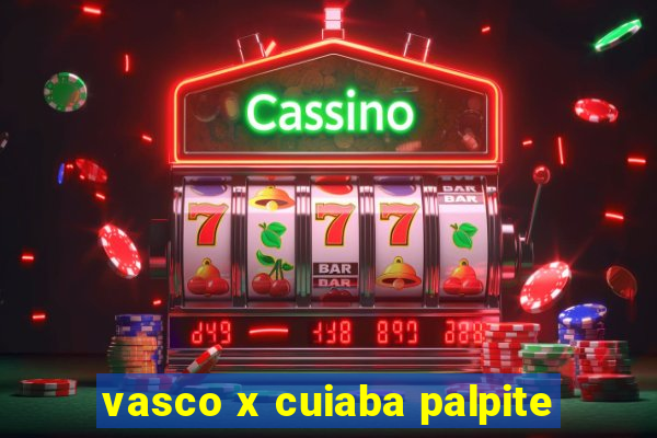 vasco x cuiaba palpite