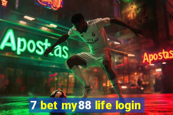 7 bet my88 life login