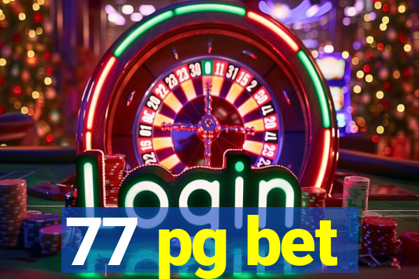 77 pg bet