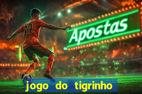 jogo do tigrinho estrela bet