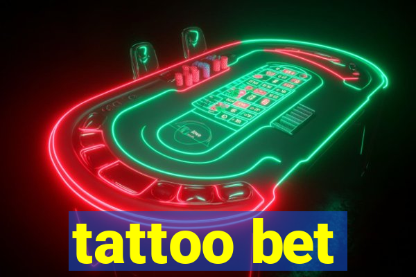 tattoo bet