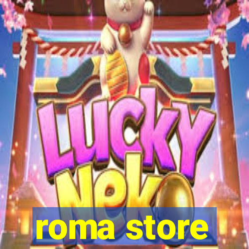 roma store