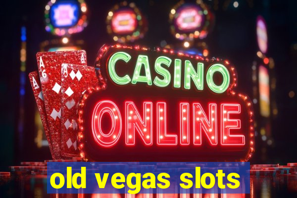 old vegas slots