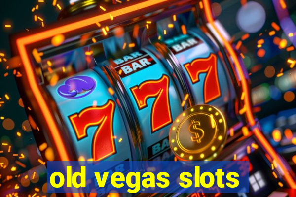 old vegas slots