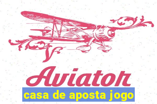 casa de aposta jogo