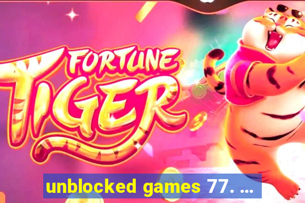 unblocked games 77. ...