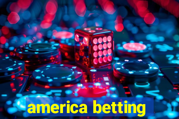 america betting