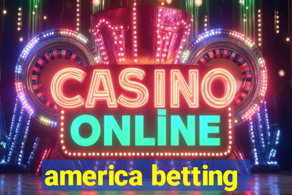 america betting