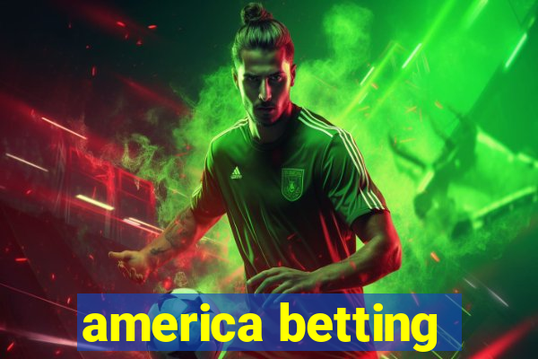 america betting