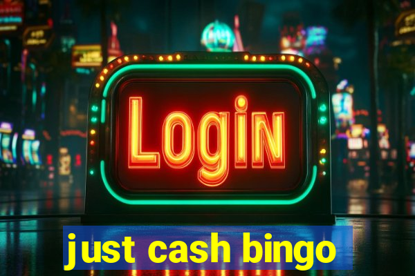 just cash bingo