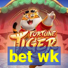 bet wk