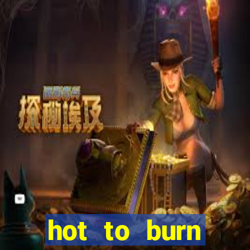 hot to burn extreme slot free