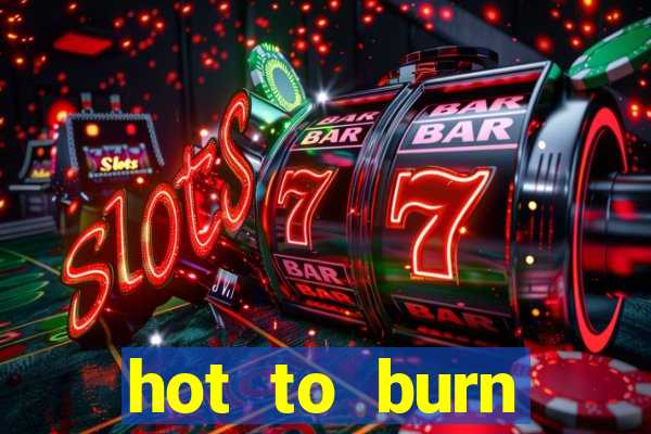 hot to burn extreme slot free