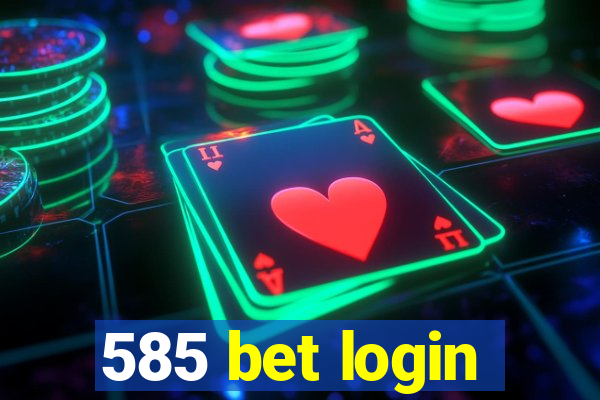 585 bet login