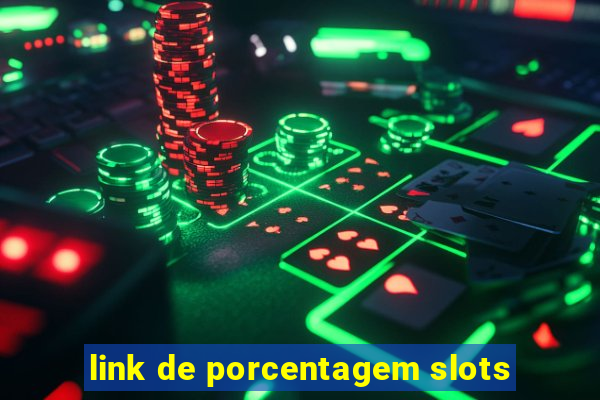 link de porcentagem slots