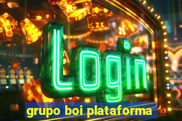 grupo boi plataforma