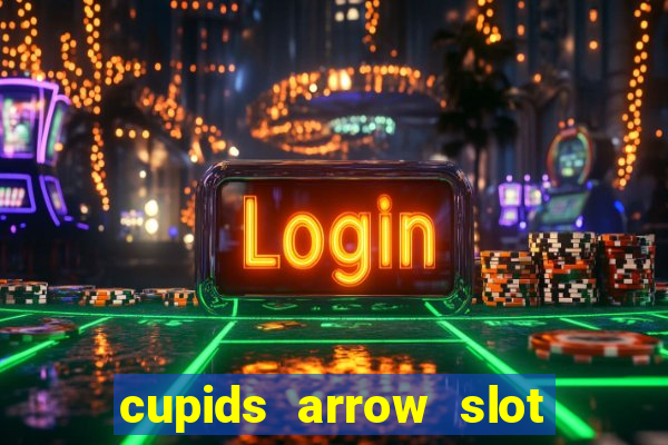 cupids arrow slot free play