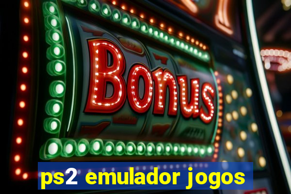 ps2 emulador jogos