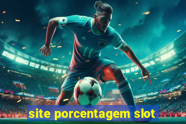 site porcentagem slot