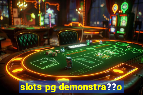 slots pg demonstra??o