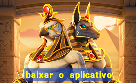 baixar o aplicativo do jogo do tigre