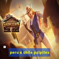 peru x chile palpites