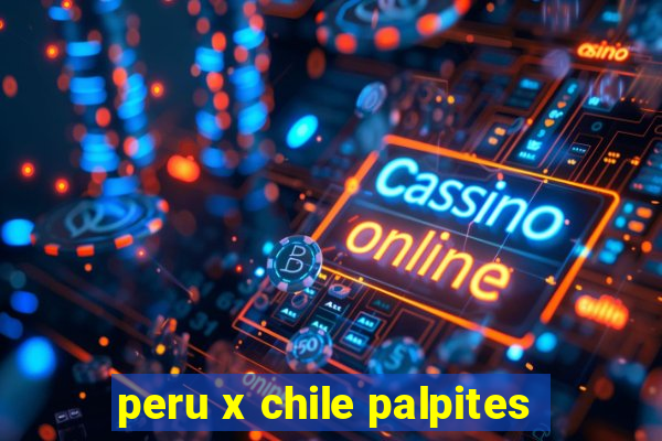 peru x chile palpites