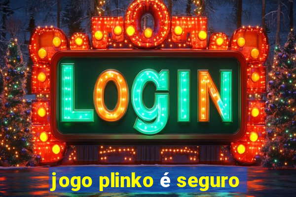 jogo plinko é seguro