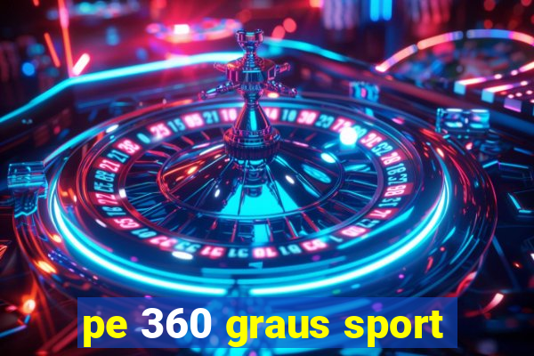 pe 360 graus sport