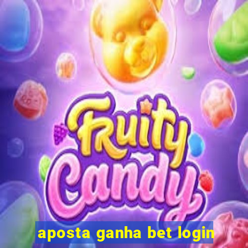 aposta ganha bet login