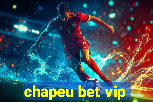 chapeu bet vip