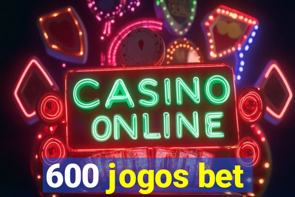 600 jogos bet