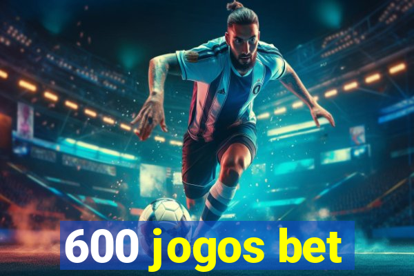 600 jogos bet