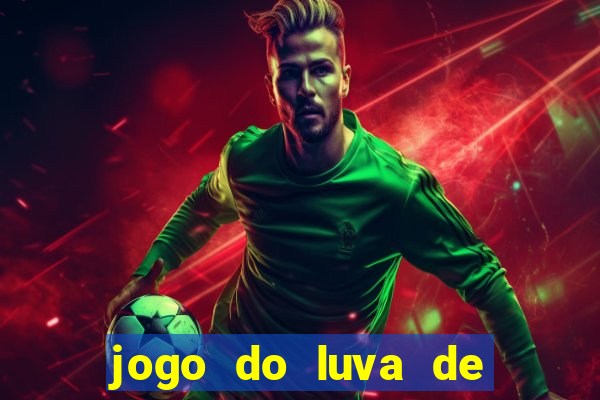 jogo do luva de pedreiro de ganhar dinheiro