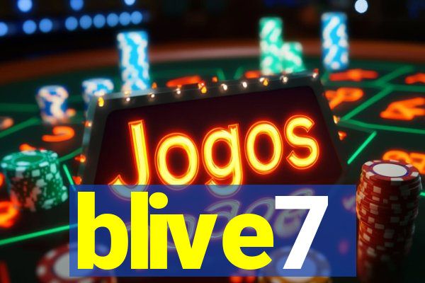 blive7