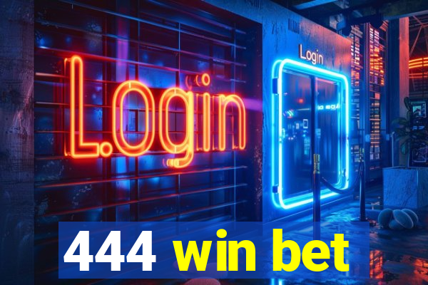 444 win bet