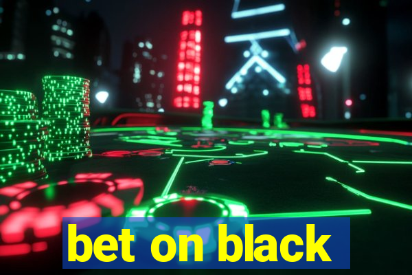 bet on black